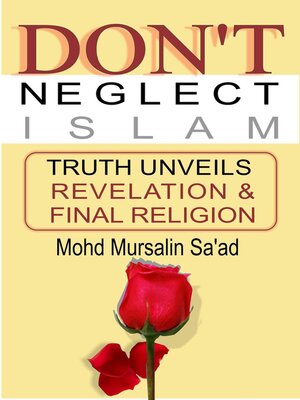 cover image of Don't Neglect Islam, Truth Unveils Revelation & Final Religion